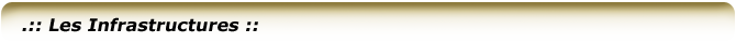 Les infrastructures